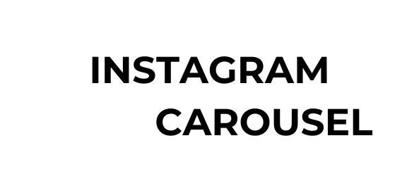 INSTAGRAM CAROUSEL